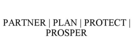 PARTNER | PLAN | PROTECT | PROSPER trademark