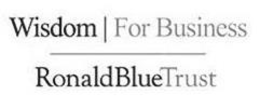 WISDOM | FOR BUSINESS RONALDBLUETRUST trademark