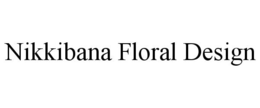 NIKKIBANA FLORAL DESIGN trademark