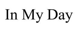 IN MY DAY trademark