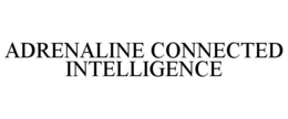 ADRENALINE CONNECTED INTELLIGENCE trademark