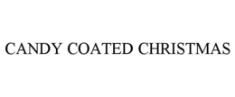 CANDY COATED CHRISTMAS trademark