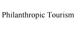 PHILANTHROPIC TOURISM trademark