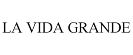 LA VIDA GRANDE trademark
