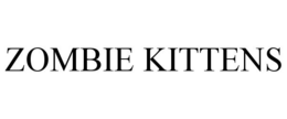 ZOMBIE KITTENS trademark