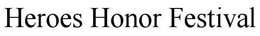 HEROES HONOR FESTIVAL trademark