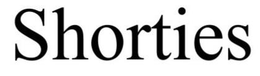 SHORTIES trademark