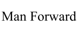 MAN FORWARD trademark