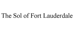 THE SOL OF FORT LAUDERDALE trademark