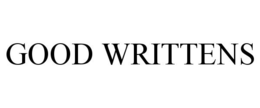 GOOD WRITTENS trademark