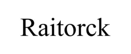 RAITORCK trademark