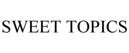 SWEET TOPICS trademark