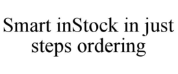 SMART INSTOCK IN JUST STEPS ORDERING trademark