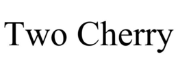 TWO CHERRY trademark