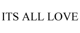 ITS ALL LOVE trademark