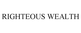 RIGHTEOUS WEALTH trademark