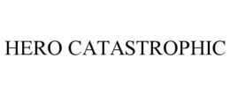 HERO CATASTROPHIC trademark
