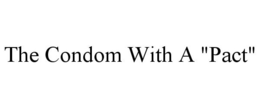 THE CONDOM WITH A "PACT" trademark