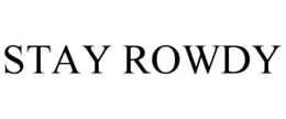 STAY ROWDY trademark