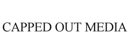 CAPPED OUT MEDIA trademark
