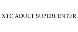 XTC ADULT SUPERCENTER trademark