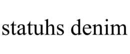 STATUHS DENIM trademark