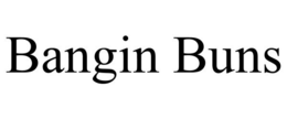 BANGIN BUNS trademark