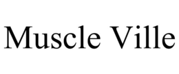 MUSCLE VILLE trademark