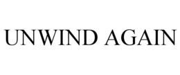 UNWIND AGAIN trademark