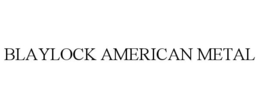BLAYLOCK AMERICAN METAL trademark