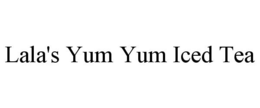 LALA'S YUM YUM ICED TEA trademark