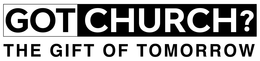 GOT CHURCH? THE GIFT OF TOMORROW trademark