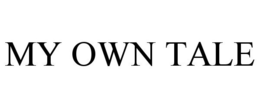 MY OWN TALE trademark