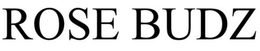 ROSE BUDZ trademark