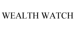 WEALTH WATCH trademark