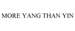 MORE YANG THAN YIN trademark
