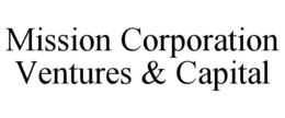 MISSION CORPORATION VENTURES & CAPITAL trademark