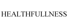 HEALTHFULLNESS trademark