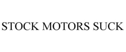 STOCK MOTORS SUCK trademark