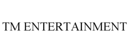TM ENTERTAINMENT trademark