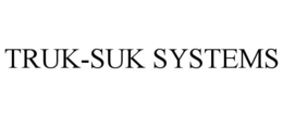 TRUK-SUK SYSTEMS trademark