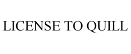 LICENSE TO QUILL trademark