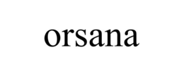 ORSANA trademark