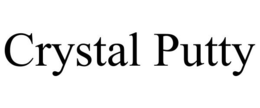 CRYSTAL PUTTY trademark