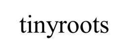 TINYROOTS trademark