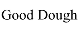GOOD DOUGH trademark