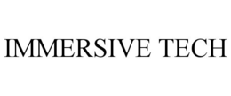 IMMERSIVE TECH trademark