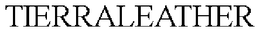 TIERRALEATHER trademark