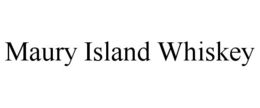 MAURY ISLAND WHISKEY trademark