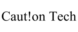 CAUT!ON TECH trademark